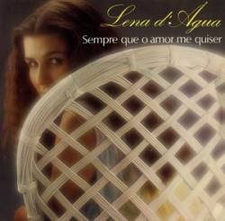 Lena d'Água : Sempre que o Amor me Quiser